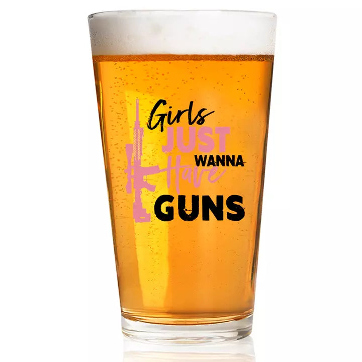 GIRLS JUST WANT GUNS Pint glass-1